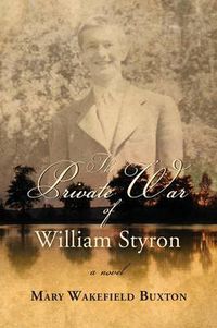 Cover image for The Private War of William Styron