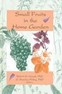 Cover image for Small Fruits in the Home Garden