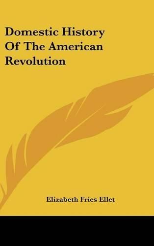 Cover image for Domestic History of the American Revolution