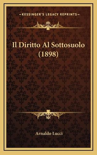 Cover image for Il Diritto Al Sottosuolo (1898)