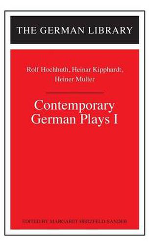 Cover image for Contemporary German Plays I: Rolf Hochhuth, Heinar Kipphardt, Heiner Muller