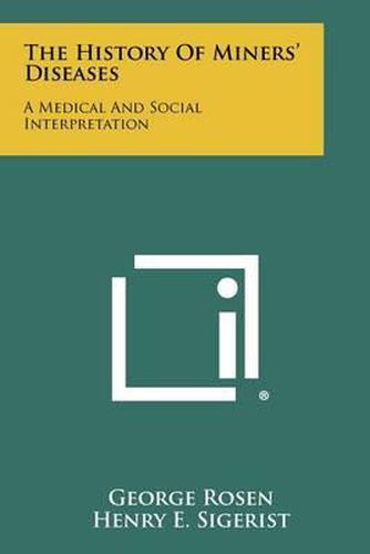 The History of Miners' Diseases: A Medical and Social Interpretation