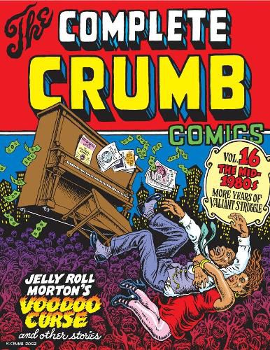 The Complete Crumb Comics Vol. 16: The Mid 1980s: More Years of Valiant Struggle