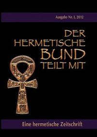 Cover image for Der hermetische Bund teilt mit: Hermetische Zeitschrift Nr. 1/2012