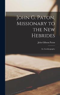 Cover image for John G. Paton, Missionary to the New Hebrides