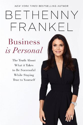 Cover image for Business Is Personal: The Truth about What It Takes to Be Successful While Staying True to Yourself