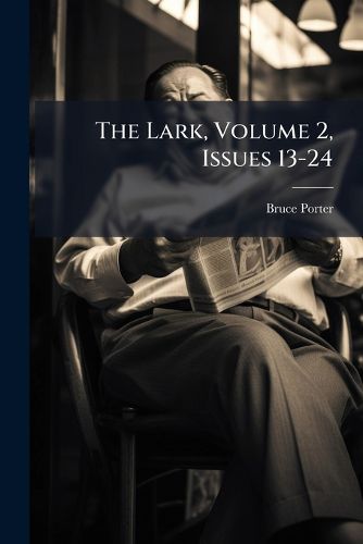 Cover image for The Lark, Volume 2, Issues 13-24... - Scholar's Choice Edition