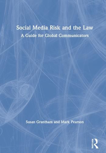 Social Media Risk and the Law: A Guide for Global Communicators