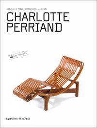 Cover image for Charlotte Perriand: Objects and Furniture Design by Architects