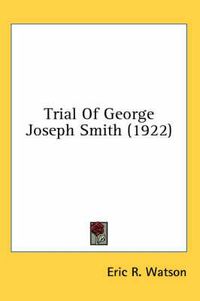 Cover image for Trial of George Joseph Smith (1922)