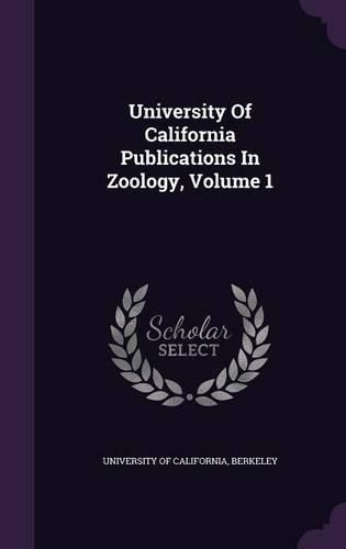 Cover image for University of California Publications in Zoology, Volume 1