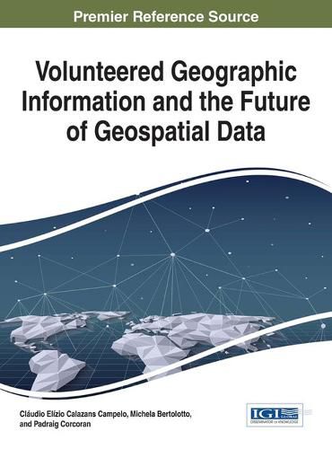 Cover image for Volunteered Geographic Information and the Future of Geospatial Data
