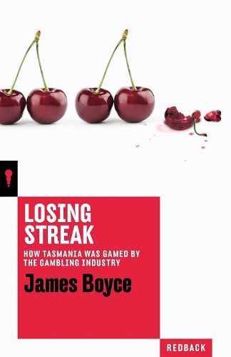 Cover image for Losing Streak: How Tasmania was gamed by the gambling industry