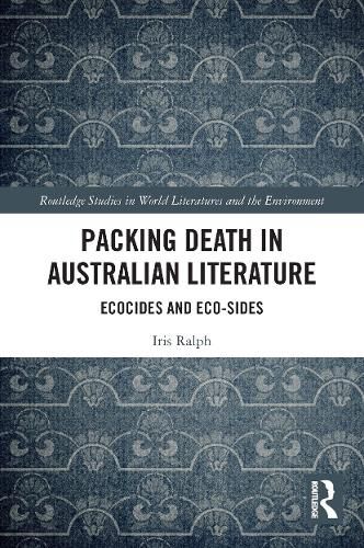 Cover image for Packing Death in Australian Literature: Ecocides and Eco-Sides