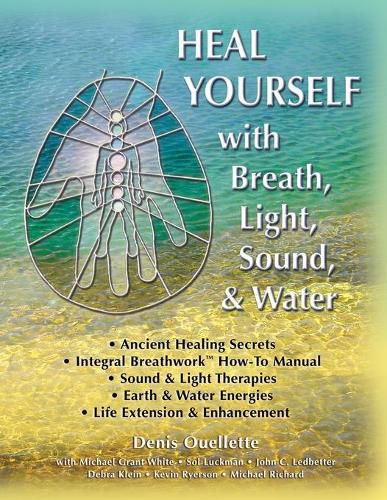 Cover image for Heal Yourself with Breath, Light, Sound & Water