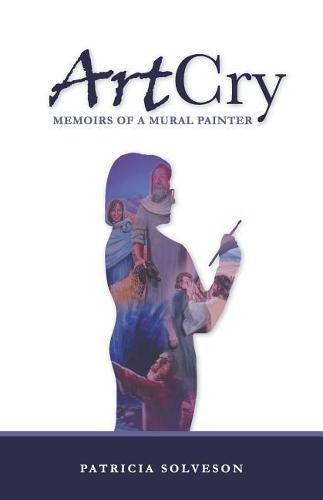 Cover image for Artcry Memoirs of a Mural Painter