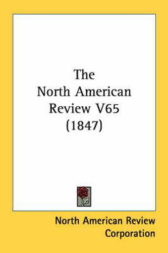 Cover image for The North American Review V65 (1847)