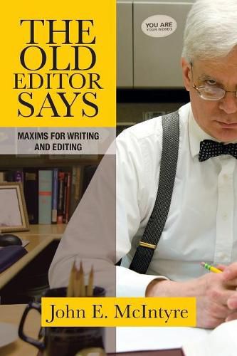 Cover image for The Old Editor Says: Maxims for Writing and Editing (Pocket Guide)