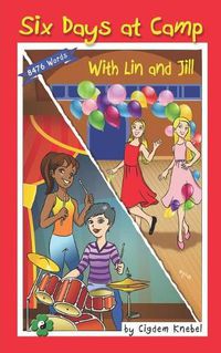 Cover image for Six Days at Camp with Lin and Jill: Decodable Chapter Book