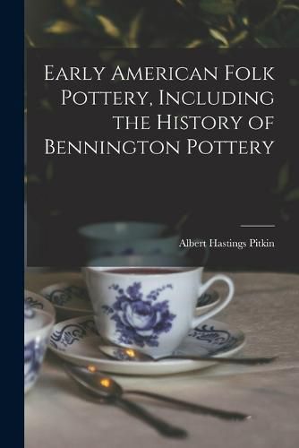Cover image for Early American Folk Pottery, Including the History of Bennington Pottery