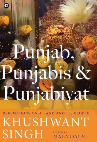 Cover image for PUNJAB, PUNJABIS AND PUNJABIYAT: Reflections on a Land and its People