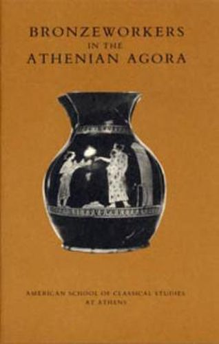 Cover image for Bronzeworkers in the Athenian Agora