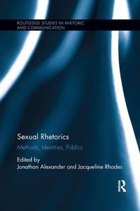 Cover image for Sexual Rhetorics: Methods, Identities, Publics