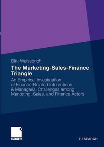 Cover image for The Marketing-Sales-Finance Triangle: An Empirical Investigation of Finance-related Interactions & Managerial Challenges Among Marketing, Sales, and Finance Actors