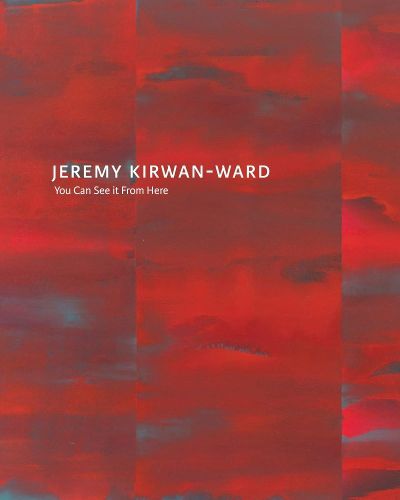 Cover image for Jeremy Kirwan-Ward: You Can See It From Here