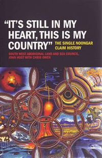 Cover image for It's Still in My Heart, This is My Country: The Single Noongar Claim History
