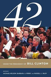 Cover image for 42: Inside the Presidency of Bill Clinton