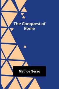 Cover image for The conquest of Rome