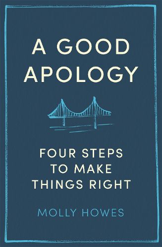 Cover image for A Good Apology: Four steps to make things right
