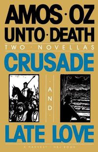 Cover image for Unto Death: Crusade and Late Love