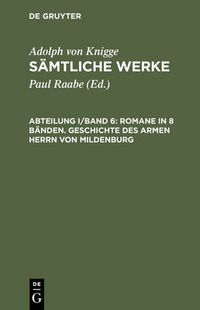 Cover image for Samtliche Werke, Abteilung I/Band 6, Romane in 8 Banden. Geschichte des armen Herrn von Mildenburg