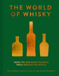 Cover image for The World of Whisky: Taste, Try and Enjoy Whiskies from Around the World