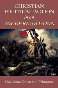 Cover image for Christian Political Action in an Age of Revolution