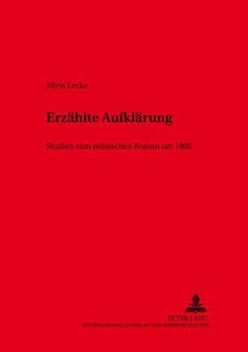 Cover image for Erzaehlte Aufklaerung: Studien Zum Polnischen Roman Um 1800