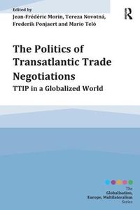 Cover image for The Politics of Transatlantic Trade Negotiations: TTIP in a Globalized World