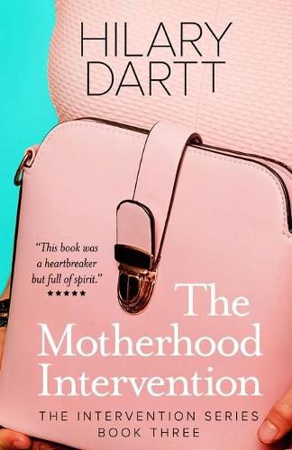 Cover image for The Motherhood Intervention: Book Three in The Intervention Series