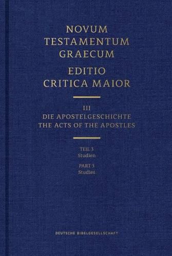 Cover image for Novum Testamentum Graecum - Editio Critica Maior Vol. III: Parts 1-3 Complete Volume: The Acts of the Apostles