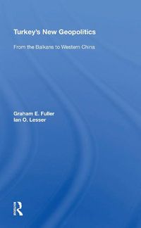 Cover image for Turkey's New Geopolitics: From The Balkans To Western China