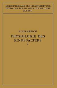 Cover image for Physiologie Des Kindesalters: Erster Teil: Vegetative Funktionen