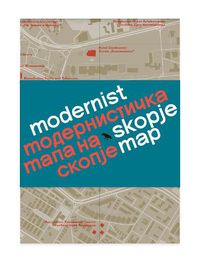 Cover image for Modernist Skopje Map: Guide to Modernist and Brutalist architecture in Skopje - in English and Macedonian;