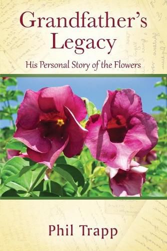 Cover image for Grandfather's Legacy: His Personal Story of the Flowers