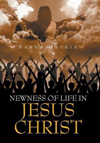 Cover image for Newness of Life in Jesus Christ