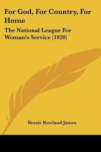 For God, for Country, for Home: The National League for Woman's Service (1920)