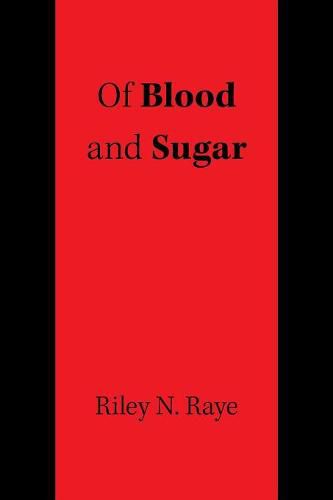 Cover image for Of Blood and Sugar