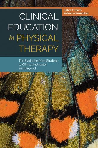 Cover image for Clinical Education In Physical Therapy: The Evolution From Student To Clinical Instructor And Beyond