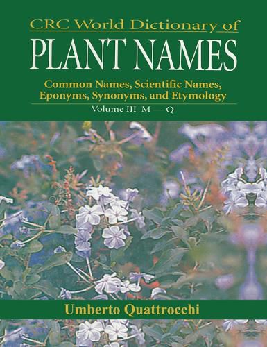 Cover image for CRC World Dictionary of Plant Nmaes: Common Names, Scientific Names, Eponyms, Synonyms, and Etymology